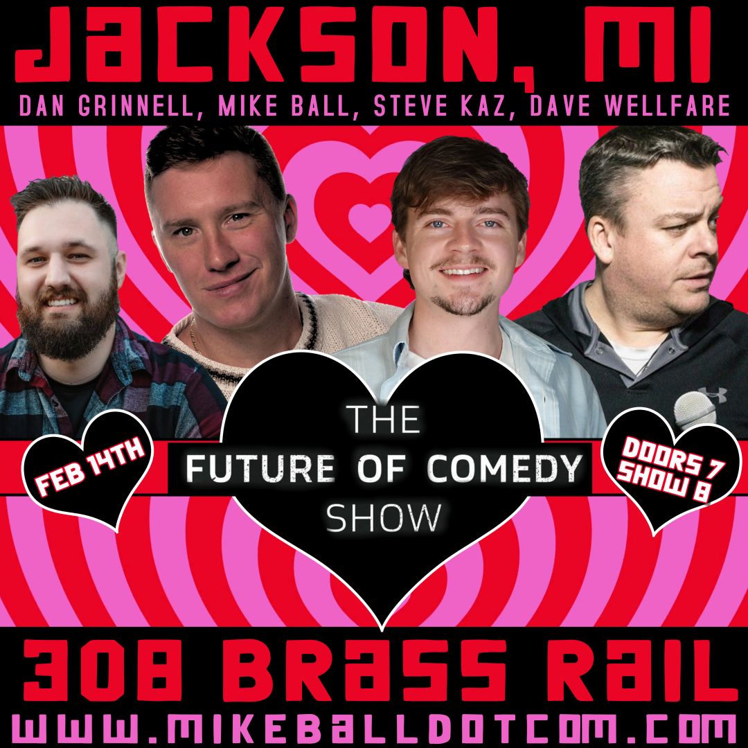 The Future of Comedy Show- Valentines Show at The Brass Rail (Jackson, MI)