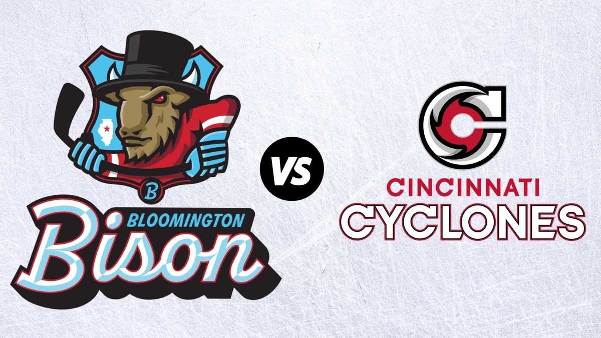 Bloomington Bison vs. Cincinnati Cyclones