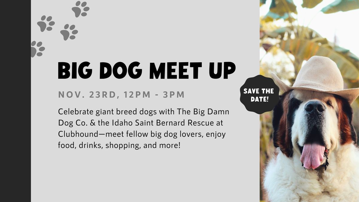 Big Dog Meet Up \ud83d\udc3e