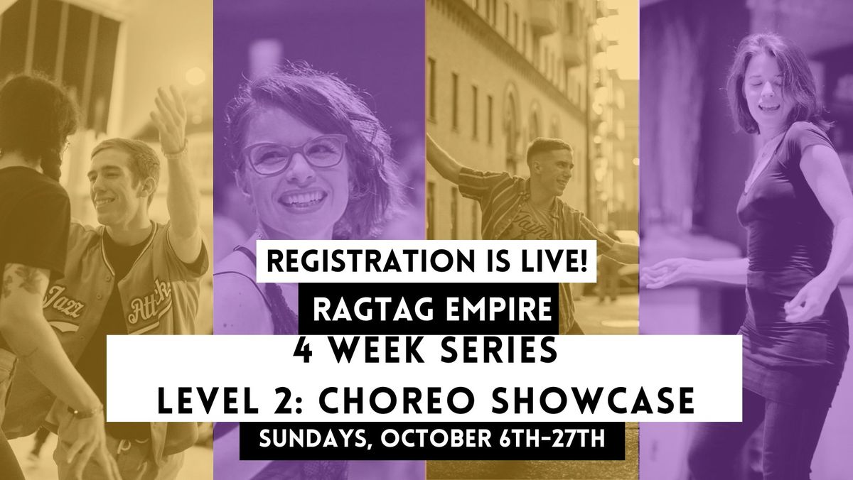 Ragtag Empire: 4 Week Level 2 Series, Choreo Showcase