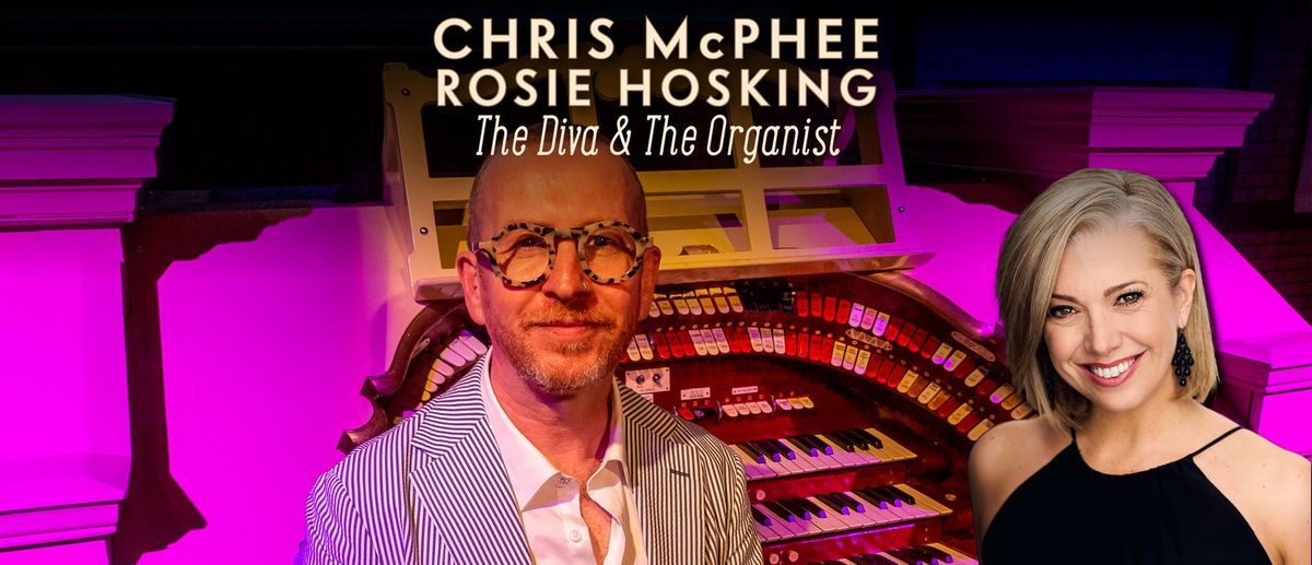 Chris McPhee & Rosie Hosking: The Diva & The Organist