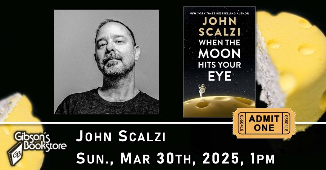 John Scalzi returns! with When the Moon Hits Your Eye