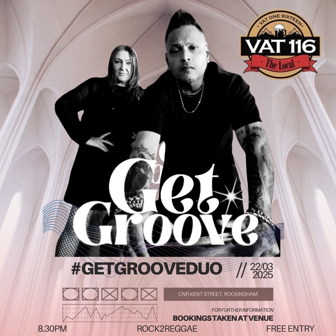 Get Groove Duo @The VAT116!