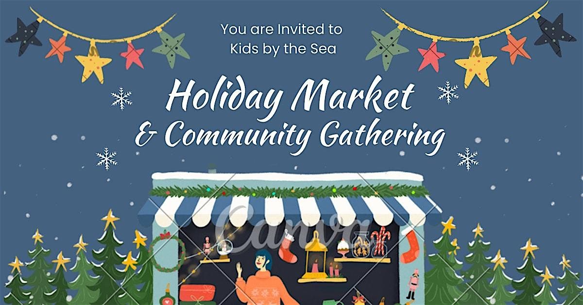 Kids by the Sea. 2025 Holiday Gathering & Marketplace