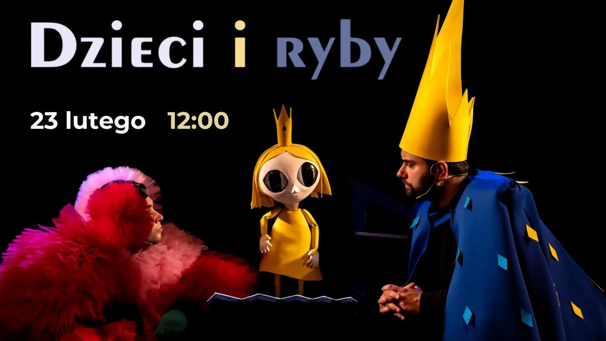 FERIE w Teatrze Pinokio w \u0141odzi ze spektaklem "Dzieci i ryby"