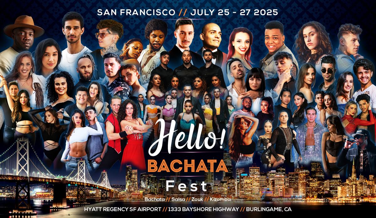 San Francisco's Hello! Bachata Salsa Zouk Kizomba Fest | July 25-27, 2025