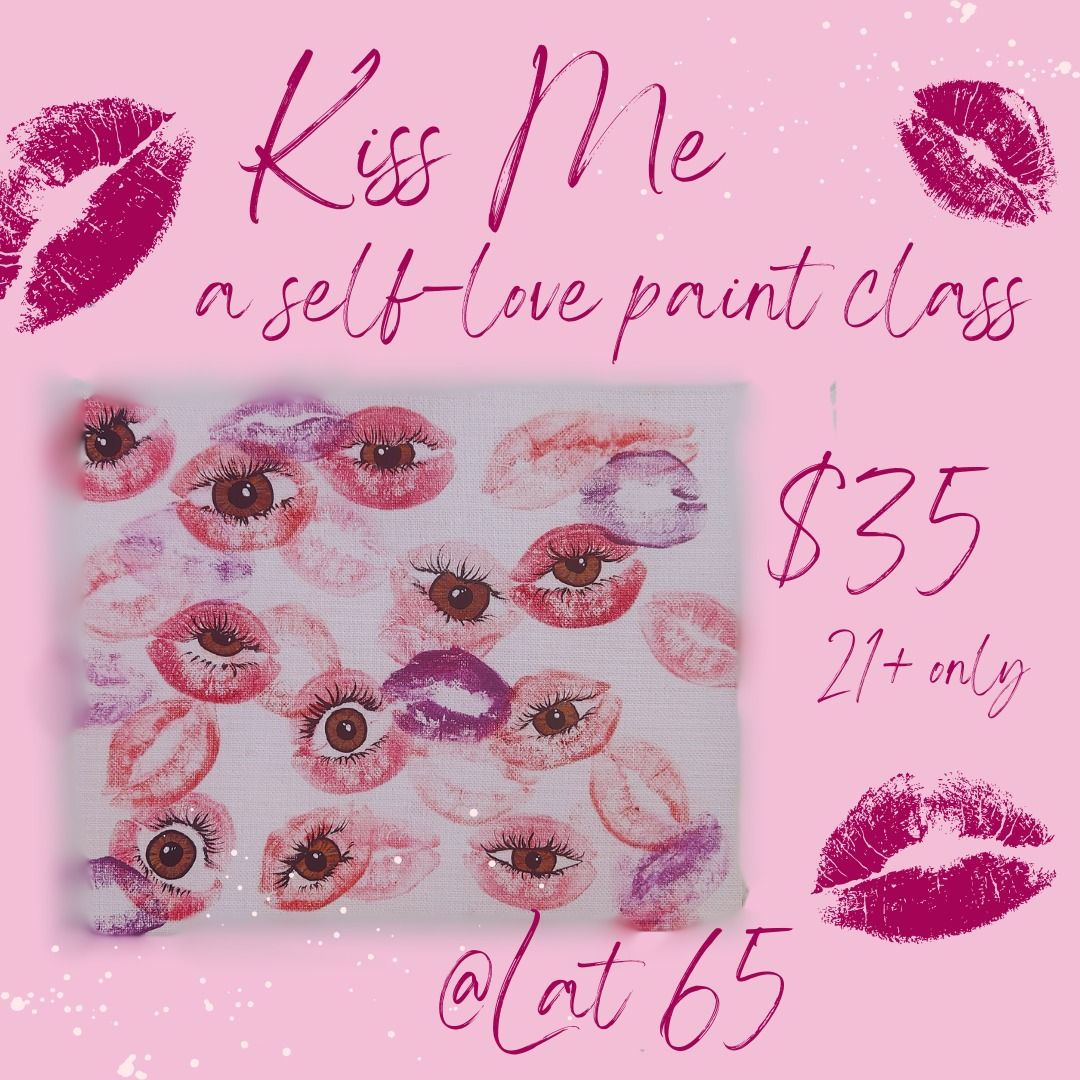 Kiss ME: A Self-Love Paint Class