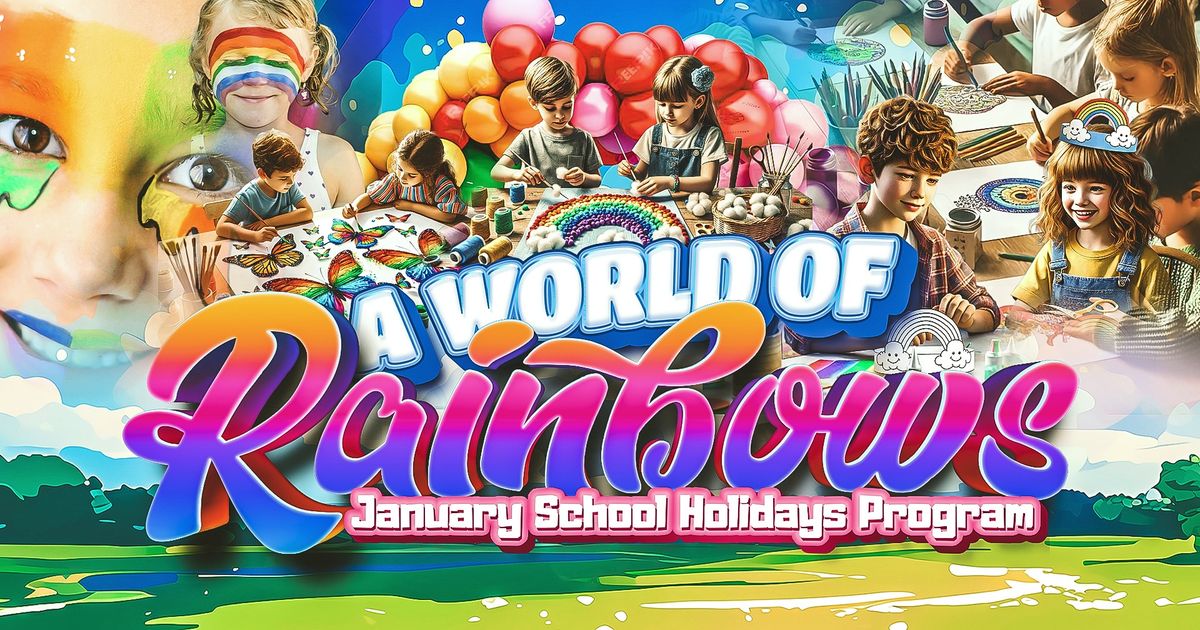 A World of Rainbows - School Holiday Program