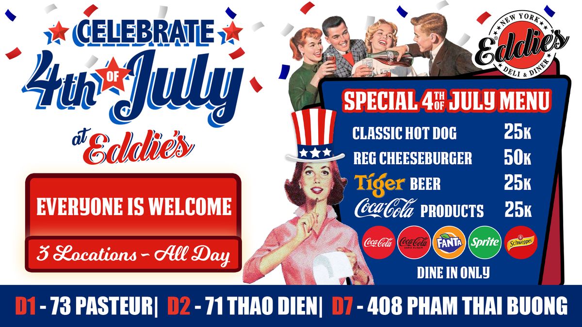 CELEBRATE 4TH OF JULY AT EDDIE'S - EVERYONE IS WELCOME!