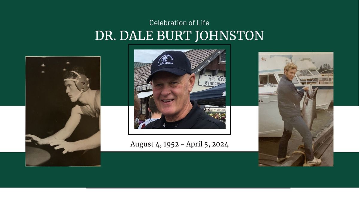 Celebration of Life: Dr. Dale Burt Johnston