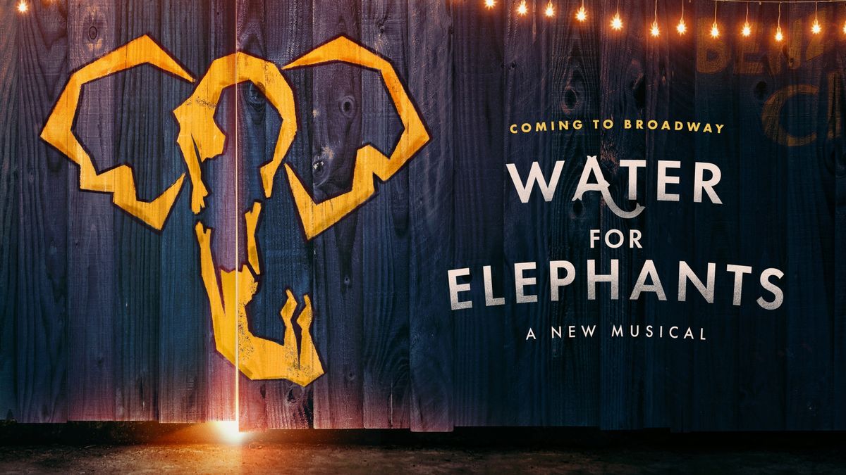 Water For Elephants at Imperial Theatre - NY