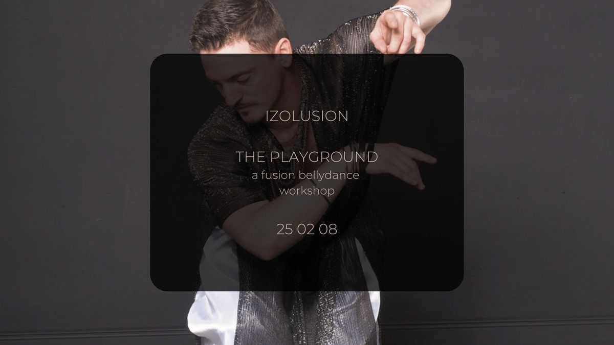 The Playground - an IZOLUSION workshop - choreography edition