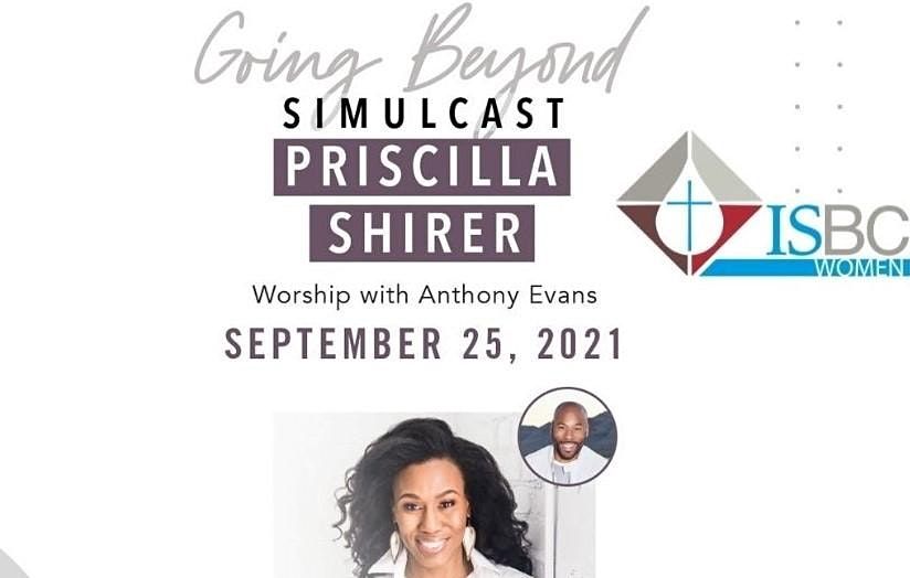 Priscilla Shirer Schedule 2022 Going Beyond Simulcast With Priscilla Shirer, Indian Springs Baptist  Church, Kingsport, 25 September 2021