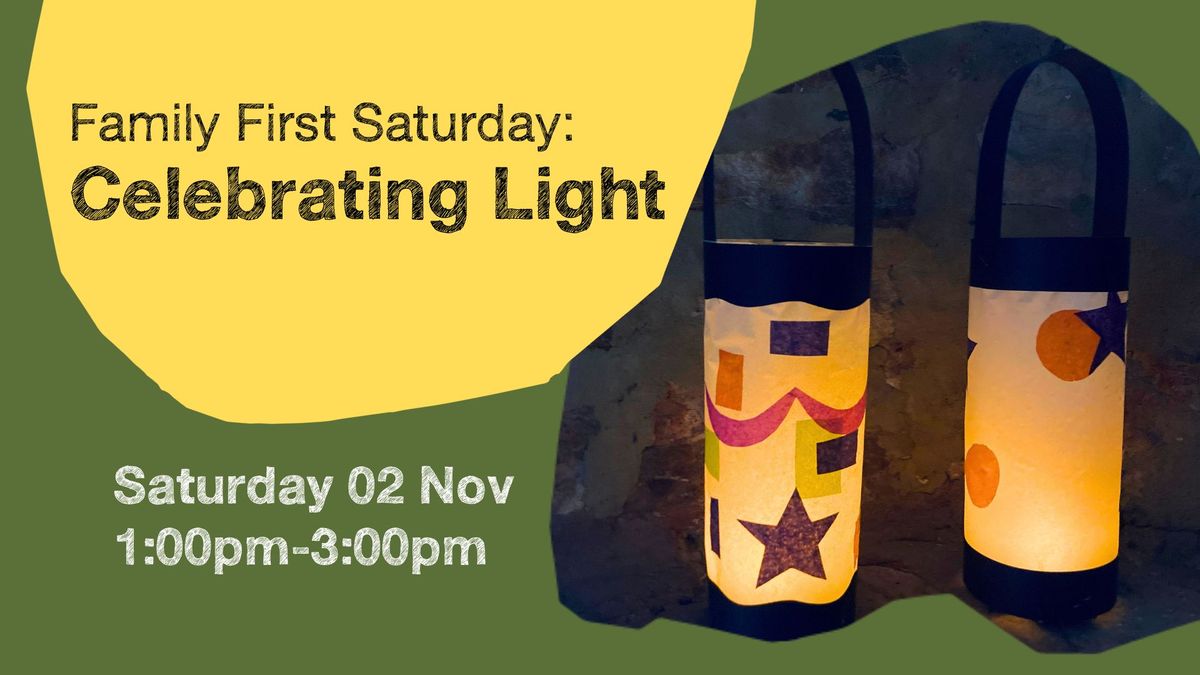 Family First Saturday: Celebrating Light 