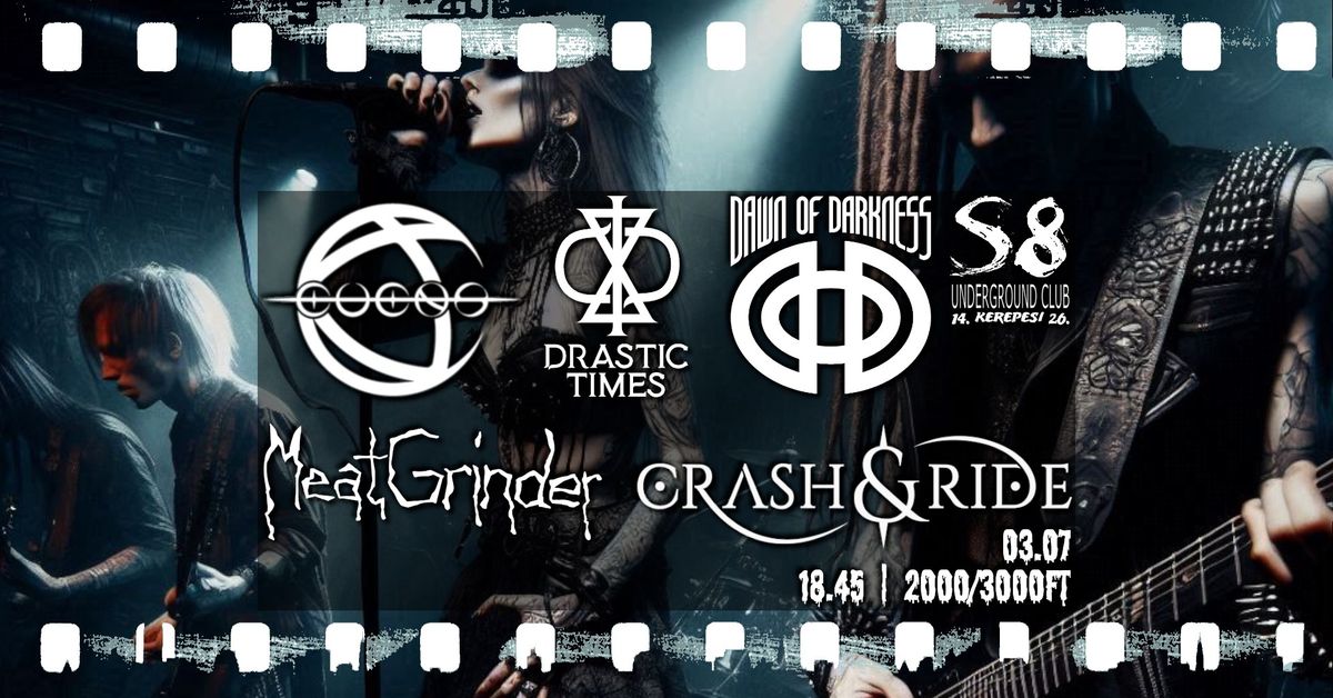 EVENS | Drastic Times | Crash & Ride | Dawn of Darkness | Meatgrinder - S8 Underground Club