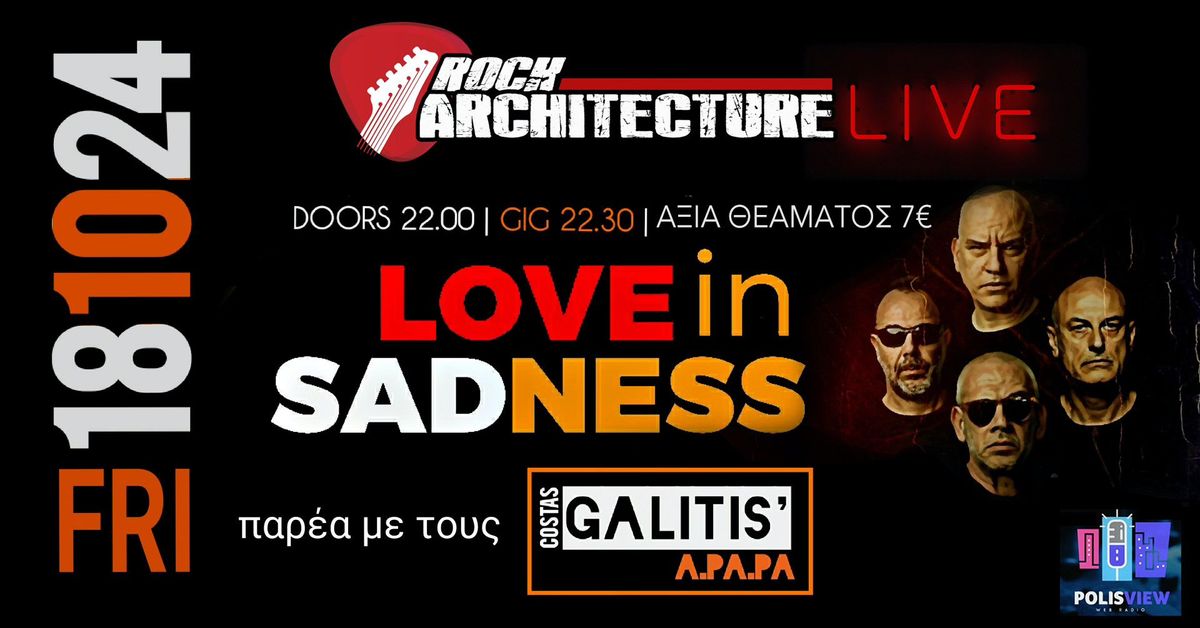 Love in Sadness + Costas Galitis' APaPa.(ft.Politimi) @  Architecture live stage