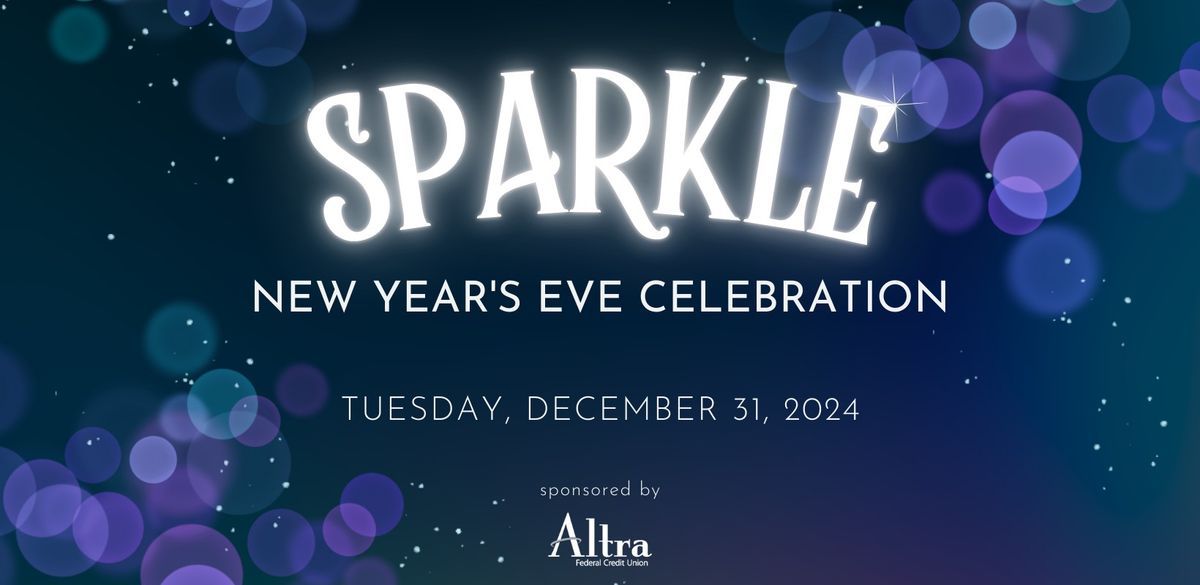 SPARKLE New Year's Eve Celebration 2024