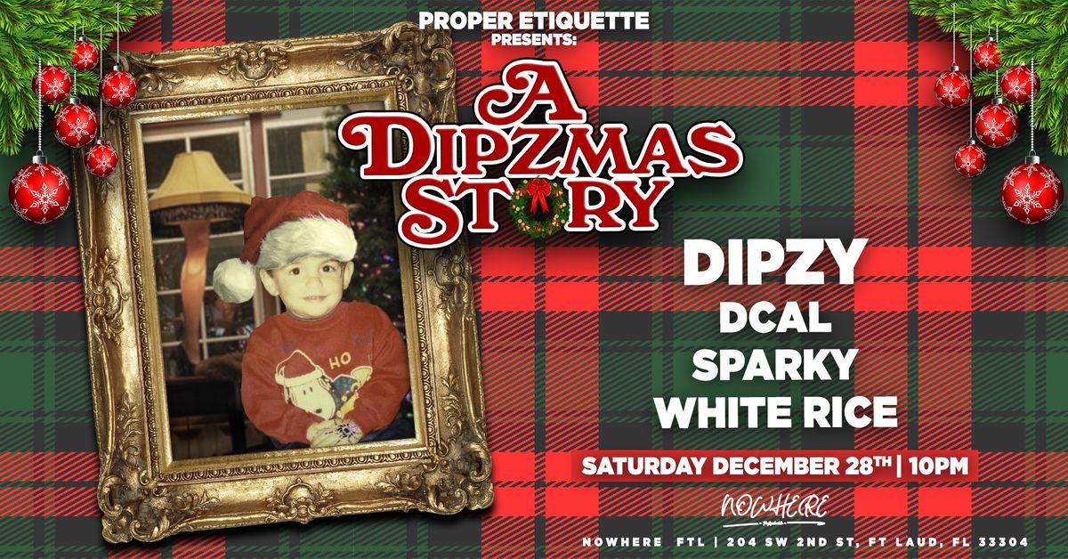 Proper Etiquette presents: A Dipzmas Story