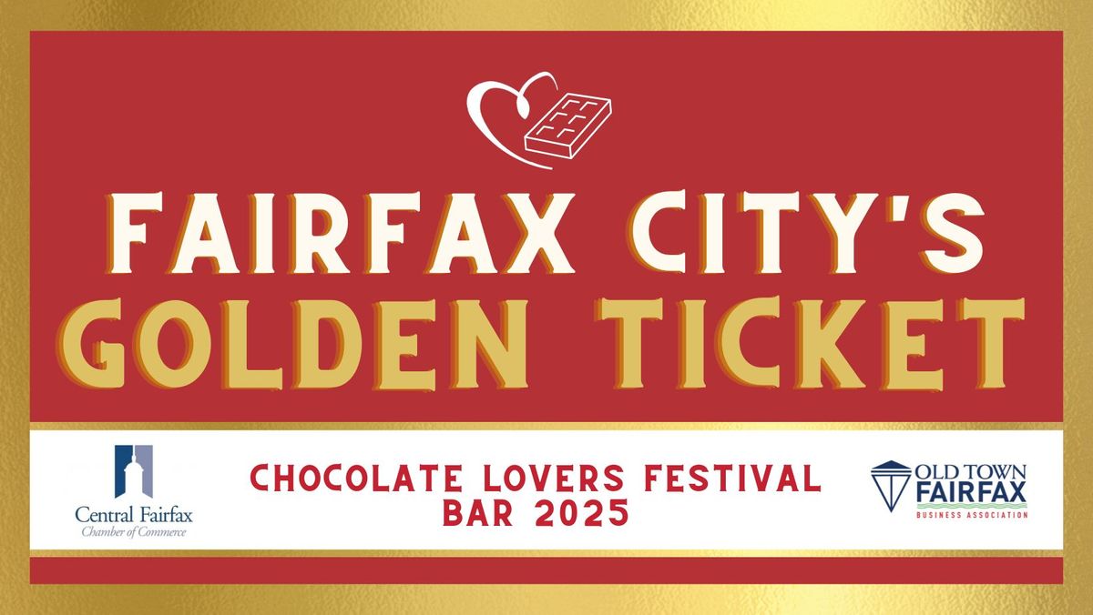 Fairfax City's Golden Ticket - Chocolate Lovers Festival 