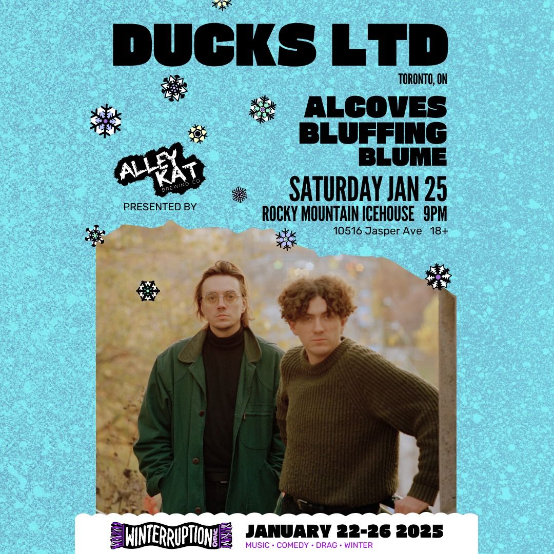 Ducks Ltd. with Alcoves, Bluffing, Blume - Winterruption YEG 2025