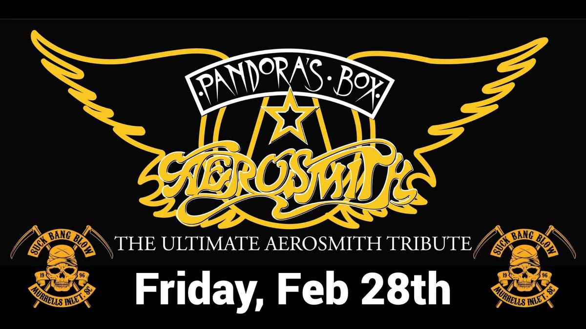 THE ULTIMATE AEROSMITH TRIBUTE - PANDORA'S BOX at SUCK BANG BLOW - MURRELLS INLET, SC