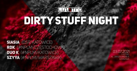Dirty Stuff Night w\/ Siasia & Friends | LUZZTRO