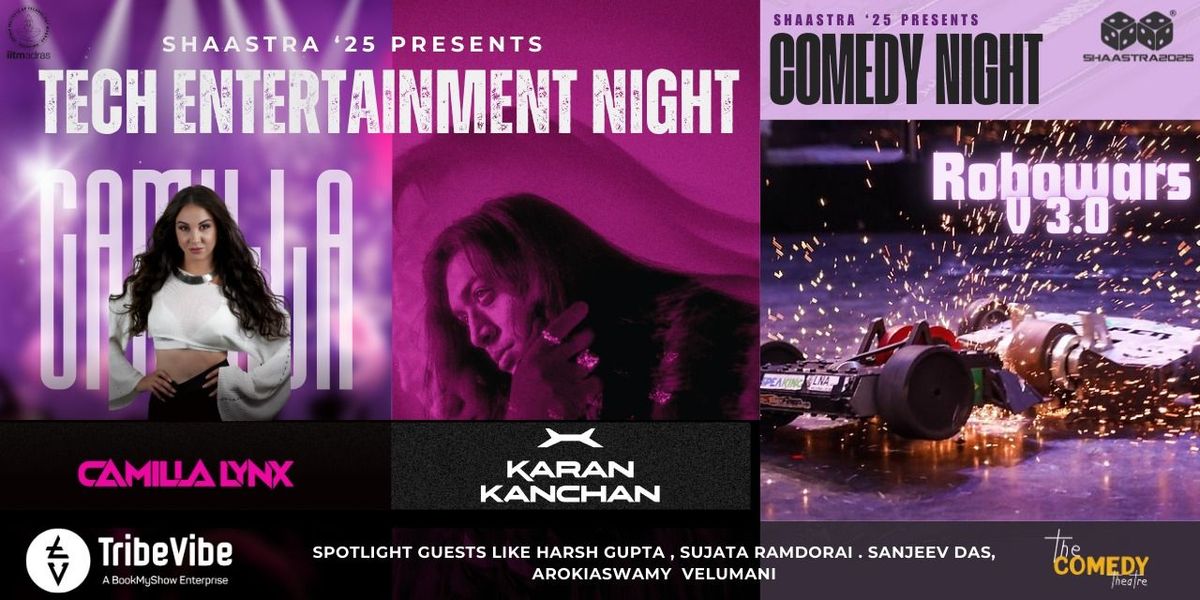 Shaastra Shows:Tech Entertainment and Comedy Night