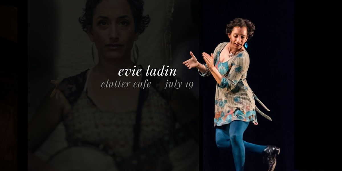 Evie Ladin at Clatter