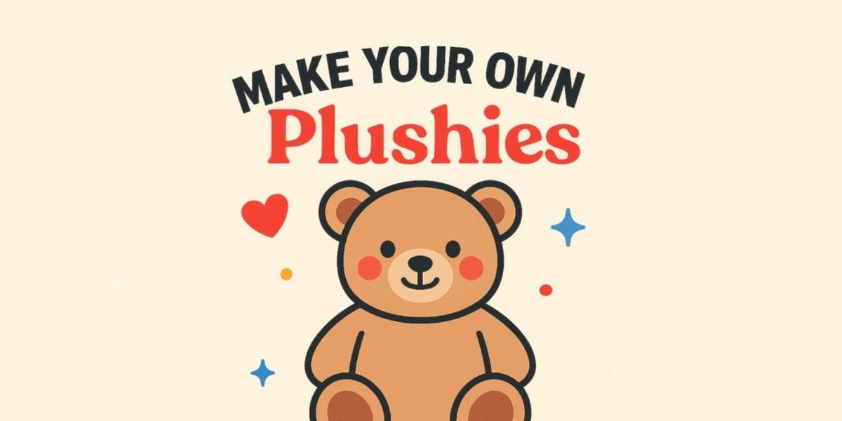 Stuffed with Love: Make your Plushie toy