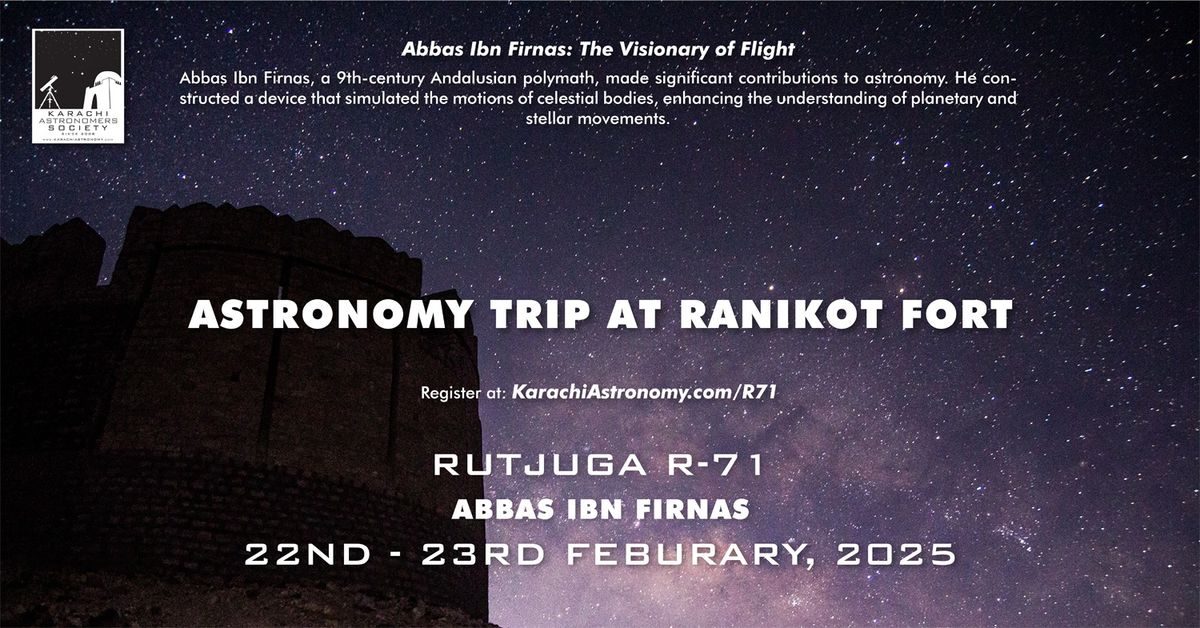 R-71 Astronomy Trip to Ranikot Fort, Sindh (22\/23 Feb 2025)