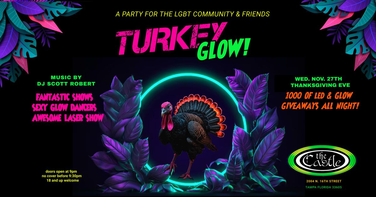 TURKEY GLOW! A night of blacklight fun for the LGBT community & friends on night B4 Thanksgiving! 