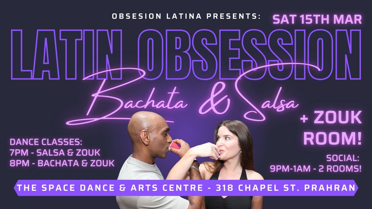 Latin Obsession - Bachata & Salsa at The Space + Zouk room Sat 15th Mar