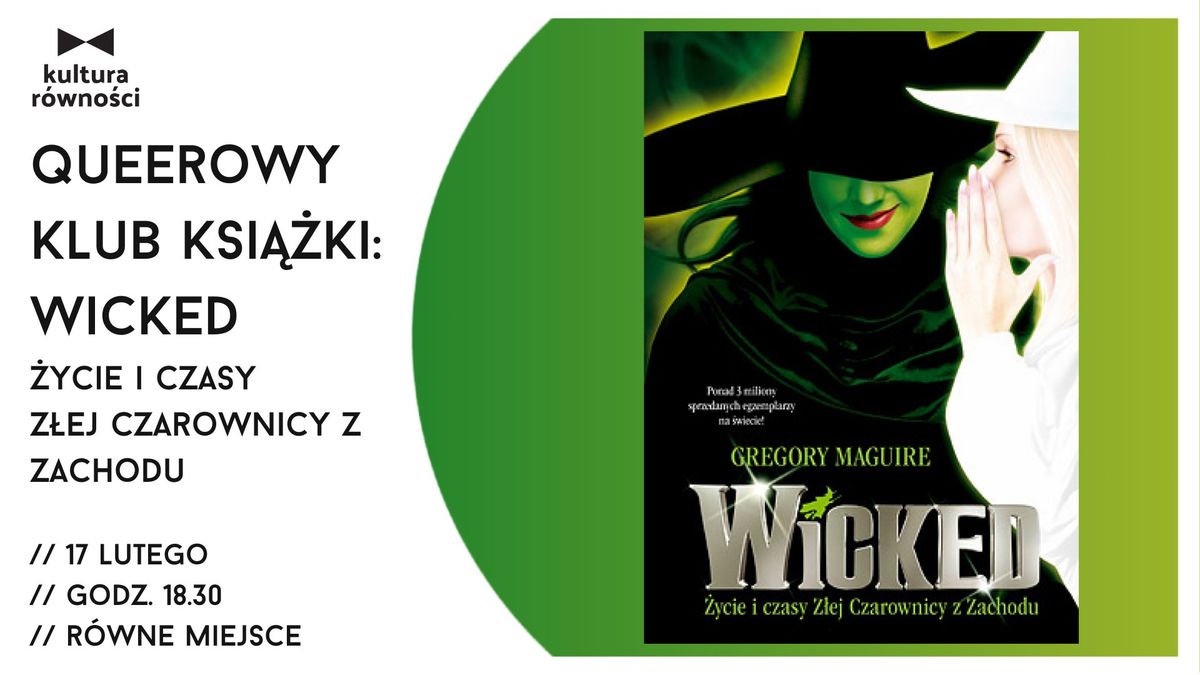 Queerowy Klub Ksi\u0105\u017cki #31 | "Wicked. \u017bycie i czasy Z\u0142ej Czarownicy z Zachodu"