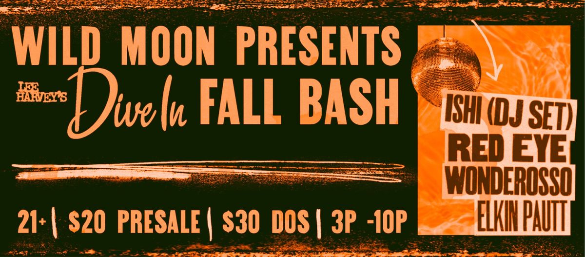 Wild Moon Presents: Lee Harvey's Dive In Fall Bash!