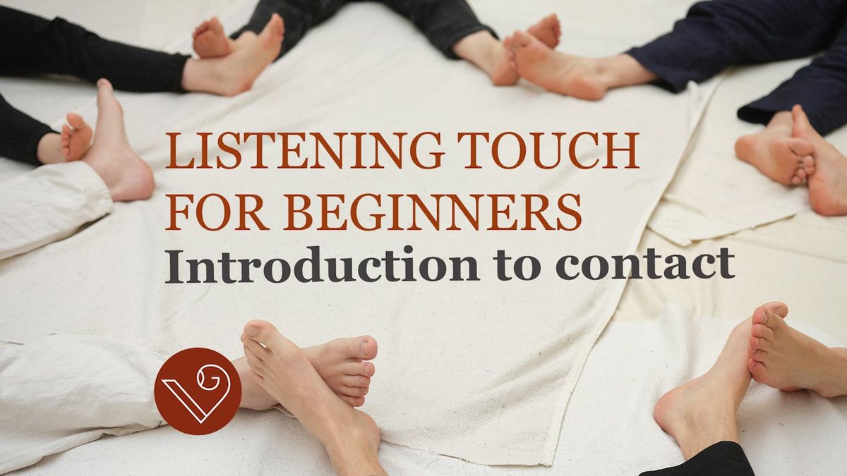 LISTENING TOUCH - introduction to contact - workshop