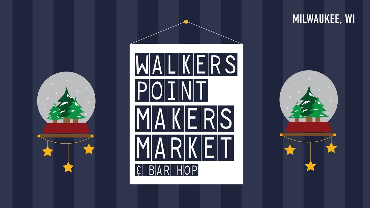 Walkers Point Makers Market & Bar Hop