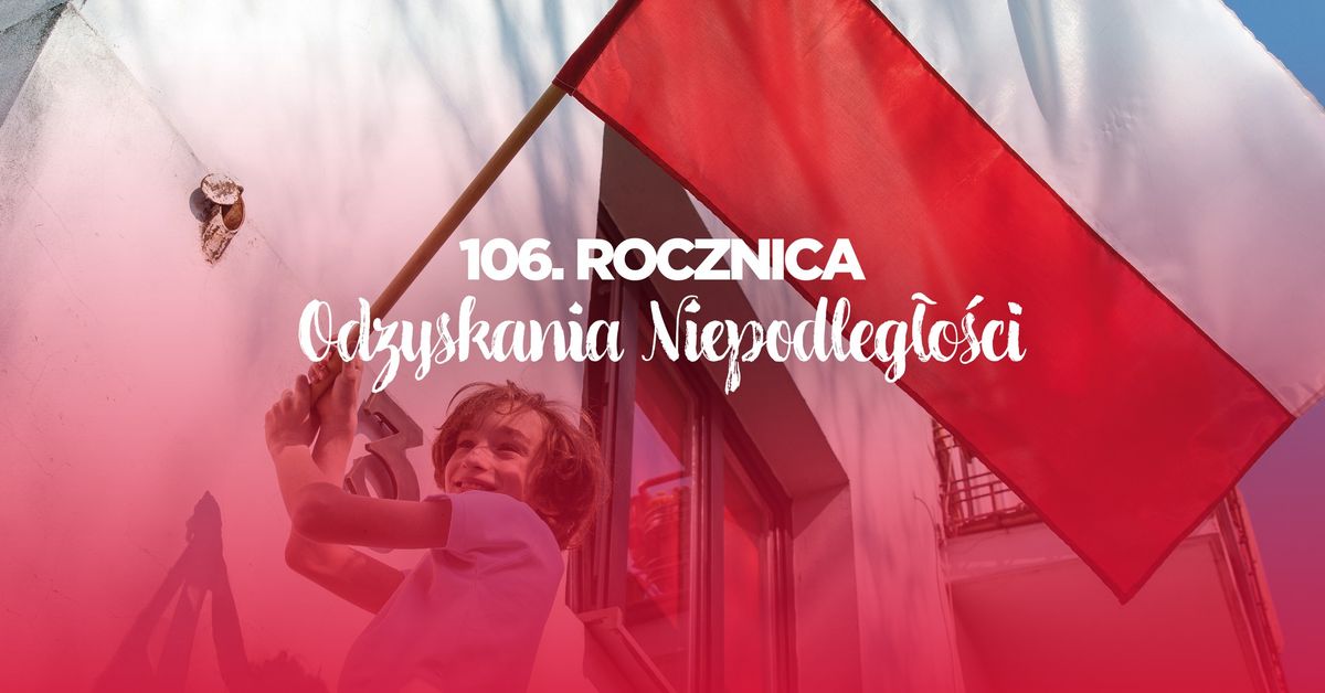 106. Rocznica Odzyskania Niepodleg\u0142o\u015bci | \u015aWIDNIK 2024