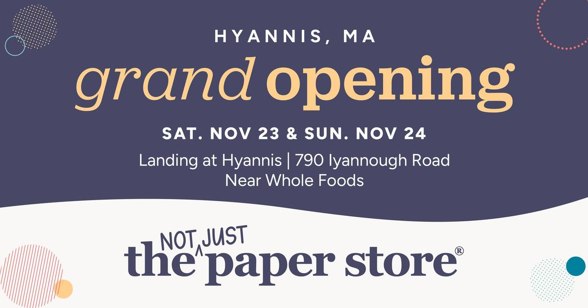 Hyannis Grand Opening Event!