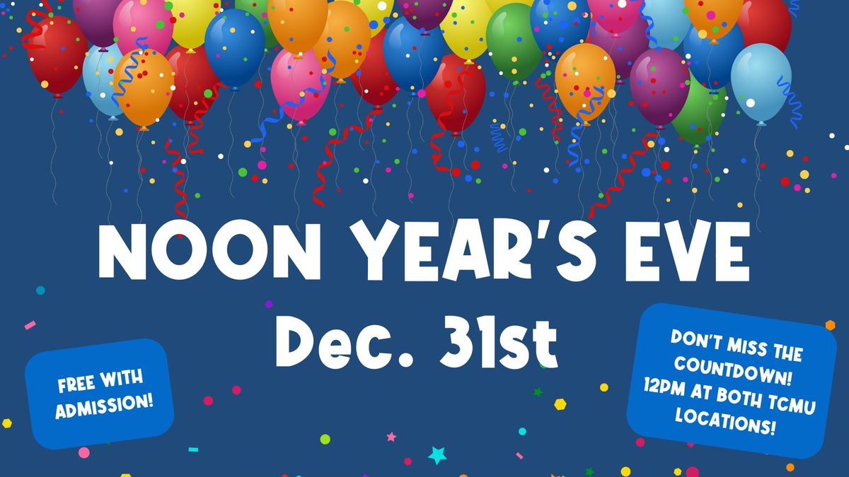 Noon Year's Eve at TCMU-GVL