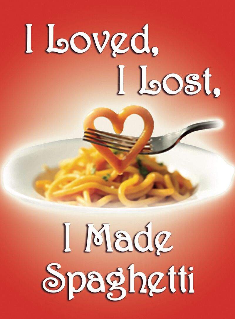 I Loved  I Lost  I Made Spaghetti
