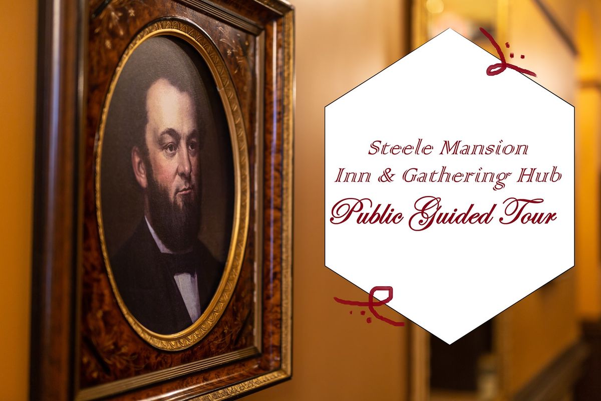 Steele Mansion Inn Public Guided Tour