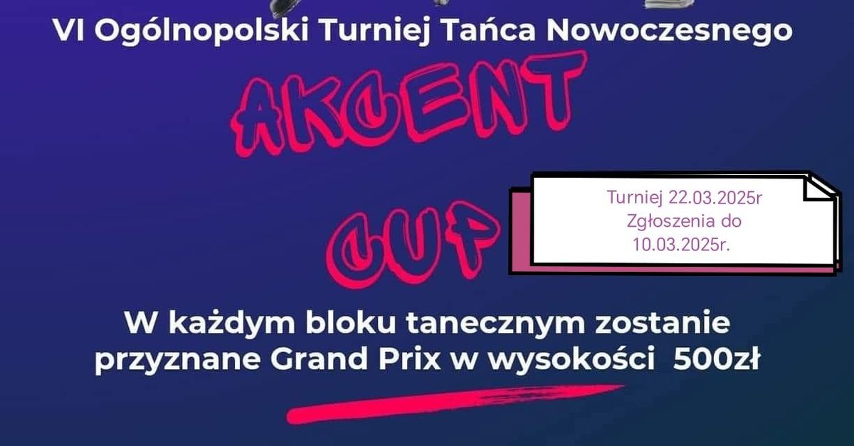 VI OG\u00d3LNOPOLSKI TURNIEJ TA\u0143CA NOWOCZESNEGO AKCENT CUP 