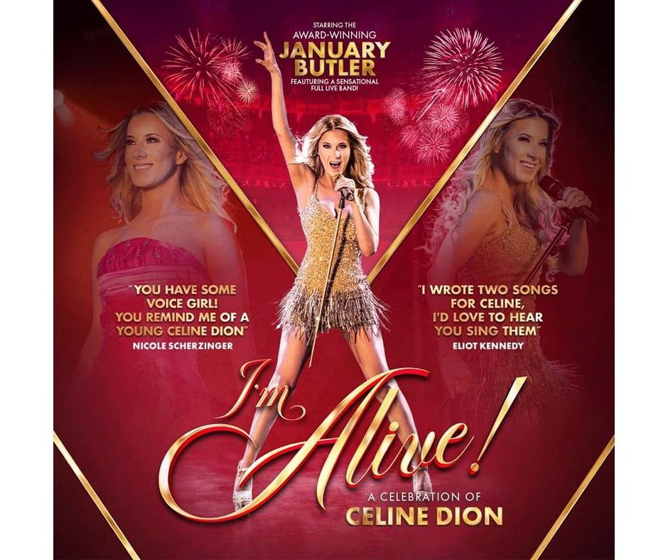 I'm Alive! An evening of the music of Celine Dion with the amazing January Butler