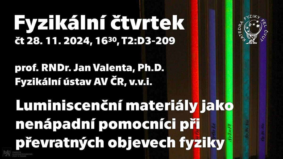 J. Valenta: Luminiscen\u010dn\u00ed materi\u00e1ly jako nen\u00e1padn\u00ed pomocn\u00edci p\u0159i p\u0159evratn\u00fdch objevech fyziky [F. \u00bc]