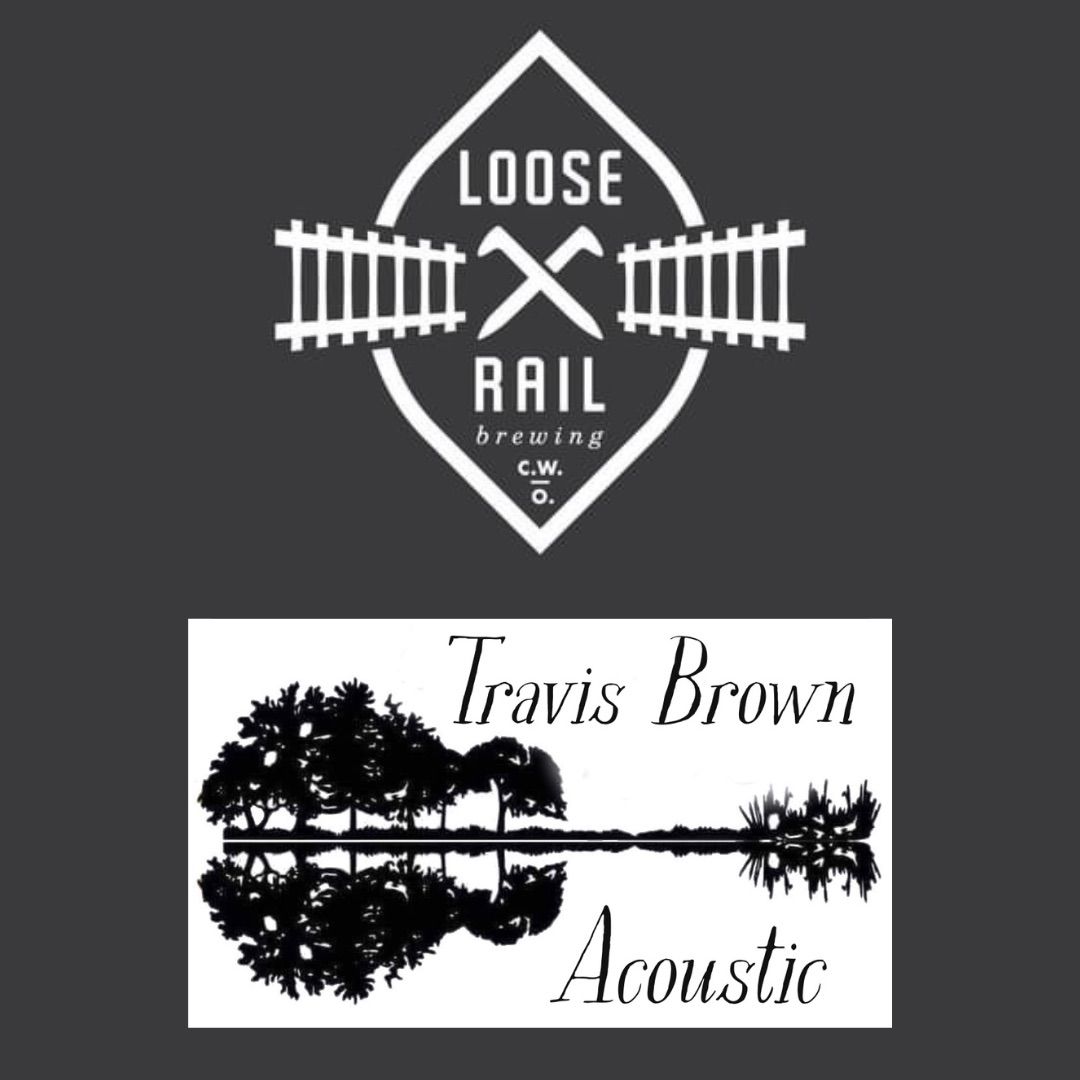 Travis Brown LIVE at Loose Rail Brewing