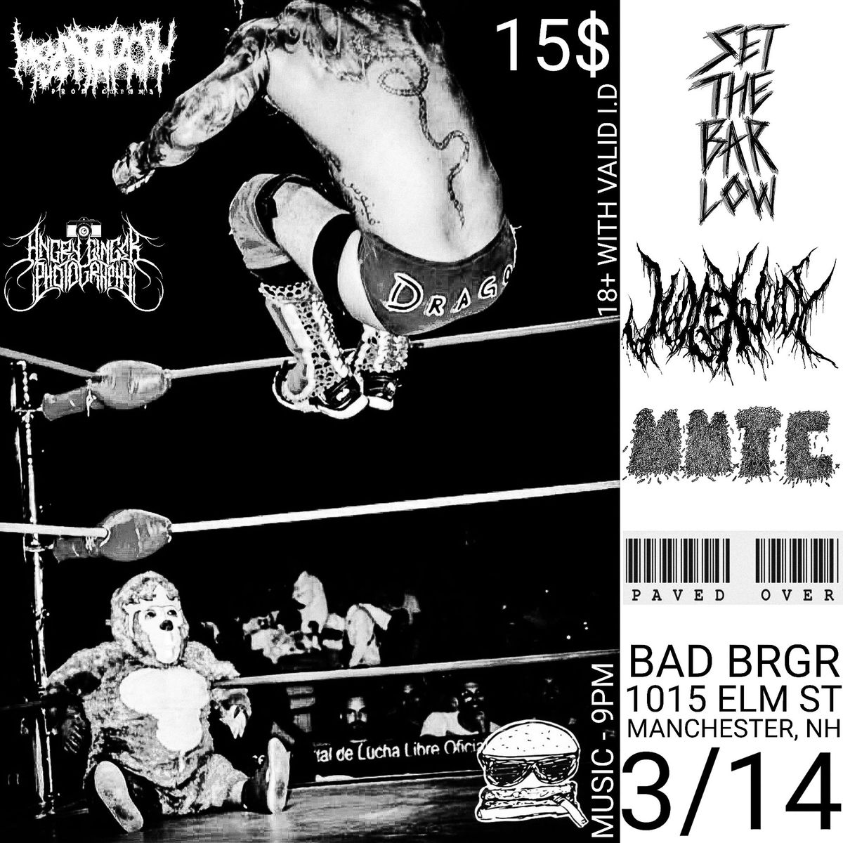 SET THE BAR LOW, JUDGEXJUDY, MORE MAGGOTS THEN CARCASS, PAVED OVER (FIRST SHOW!!) @ BADBRGR