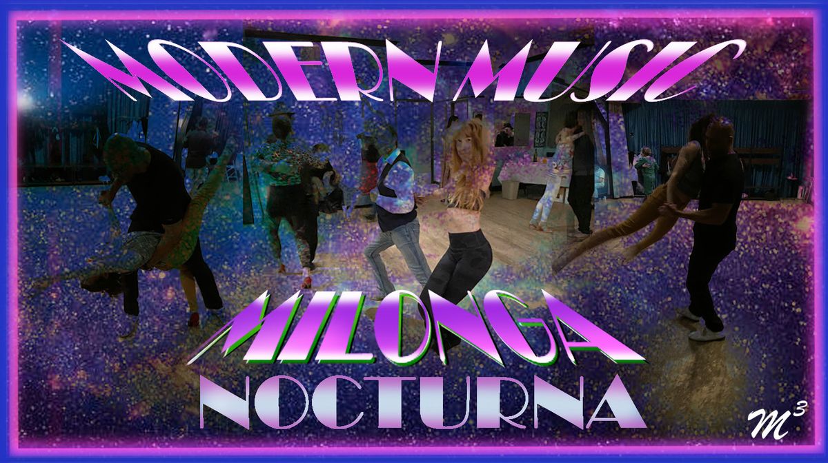 Modern Music Milonga - Sunday Feb 9th - Step into the Mystery of Nocturna \ud83d\udcab