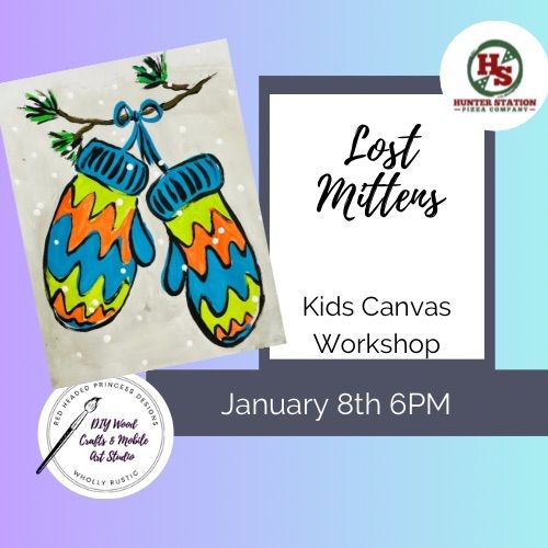 **20 SPOTS LEFT ** Lost Mittens Kids Paint Night at Hunter Station Pizza