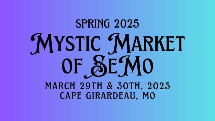 Appearing @ Mystic Market SEMO Spring 2025