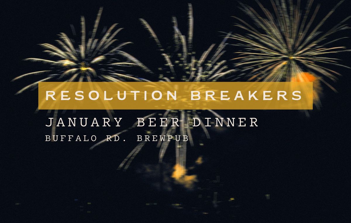 Resolution Breakers: January Beer Dinner